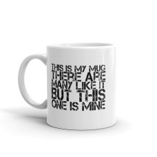 "This One Is Mine" Mug