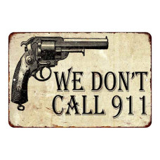 Vintage "We Don't Call 911" Sign